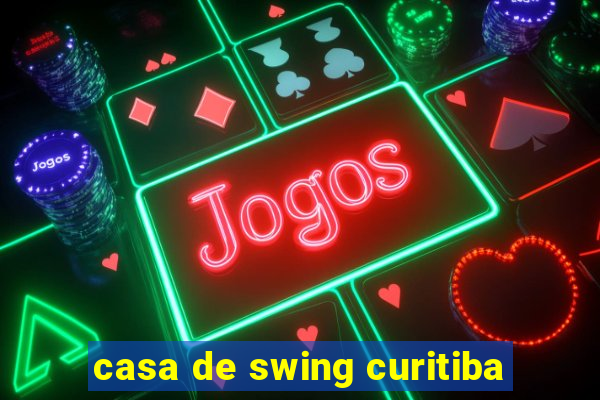 casa de swing curitiba